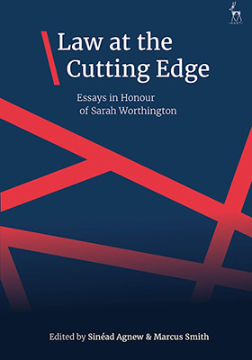 Law at the Cutting Edge: Essays in Honour of Sarah Worthington