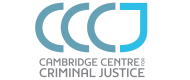 Cambridge Centre for Criminal Justice (CCCJ) 