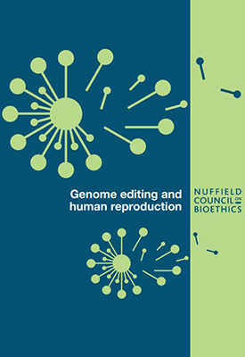 Nuffield Council on Bioethics Publishes Rumiana Yotova report on regulation of genome editing and human reproduction